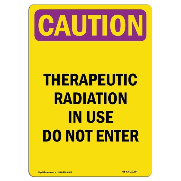 Signmission OSHA RADIATION Sign, Therapeutic Radiation In Use Do, 14in X 10in Decal, 10" W, 14" H, Portrait OS-CR-D-1014-V-10274